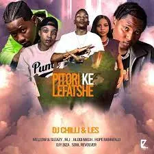 DJ Chilli & Les – Pitori Ke Lefatshe Ft M.J, Mellow & Sleazy, Hlogi Mash, Djy Biza & Hope Ramafalo