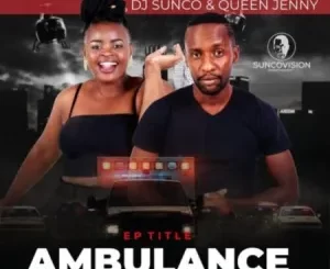 DJ Sunco & Queen Jenny – Ambulance