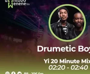 Drumetic Boyz – Yi 20 Minute Mix #MasonwabeKuMhlobo (16 April 2022)