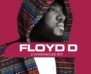 Floyd D – 2 Chronicles 15:7