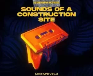 G3MINI K1NG – Sounds Of A Construction Site Vol. 2 (Strictly Zan’Ten)