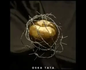 Kabza De Small – Oska Tata (full song) ft. Nia Pearl & MDU aka TRP