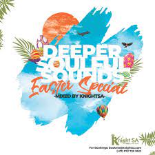 KnightSA89 – Deeper Soulful Sounds Easter Special (Chillout Experience Mix)