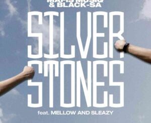 Mafis MusiQ & Black SA – Silver Stones Ft. Mellow & Sleazy
