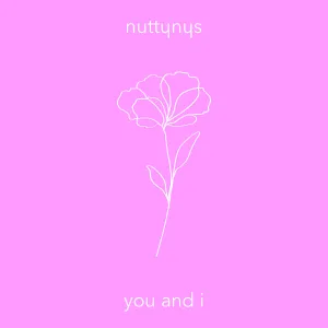 Nutty Nys – You And I