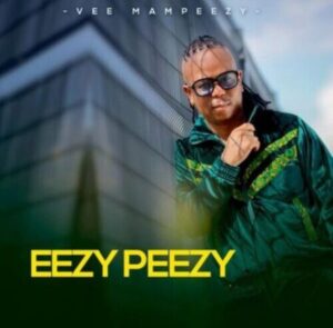 Vee Mampeezy – Eezy Peezy