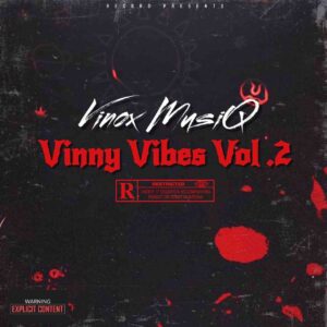 Vinox Musiq – Vinny Vibes Vol.2