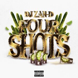 DJ Zan-D – Four Shots