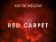 Kay De Mellow – Red Carpet (Main Mix)