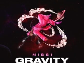 Nissi Ft. Major League DJz – Gravity