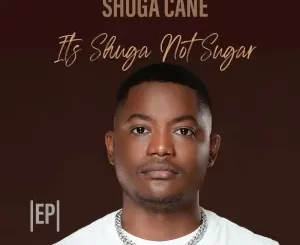 Shuga Cane – Its Shuga Not Sugar