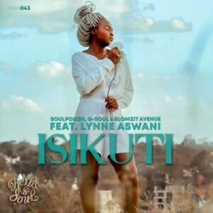 SoulPoizen, G-Soul & Blomzit Avenue – Isikuti Ft. Lynne Aswani