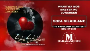 Wanitwa Mos & Master Kg – Sofa Silahlane Ft. Lowsheen & Nkosazana Daughter
