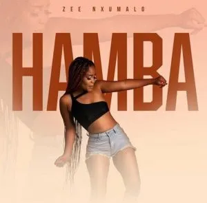 Zee Nxumalo – Hamba