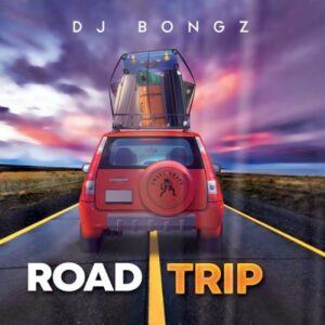 DJ Bongz – Road Trip