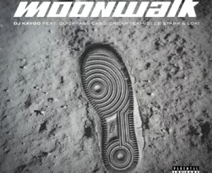 DJ Kaygo – Moonwalk Ft. Quickfass Cass, DreamTeam, 2Lee Stark & Loki