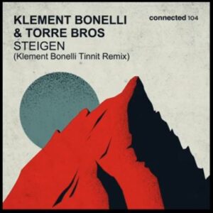 Klement Bonelli - Steigen Ft. Torre Bros (Klement Bonelli Tinnit Remix)