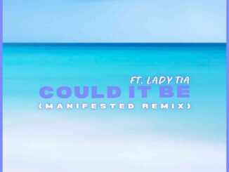 Mafia Natives & Levi The Craftsman Ft. Lady Tia – Could It Be (Manifested Remix)