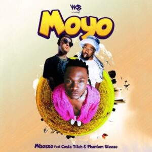 Mbosso Ft. Costa Titch, Phantom Steeze – Moyo