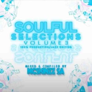 Mc’SkinZz_SA – Soulful Selections Vol.003 