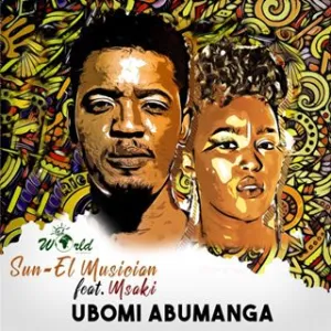 Sun-EL Musician – Ubomi Abumangax Ft. Msaki