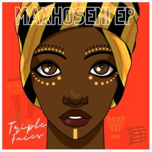 Triple Faces - Maxhoseni Mapiano Mix