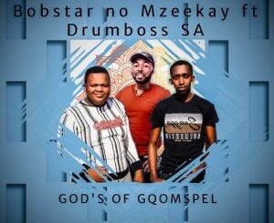 Bobstar no Mzeekay – Emazulwini Ft. Drumboss SA & Isotope