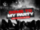 DJ Capital – Come To My Party Ft. J Molley & Blxckie