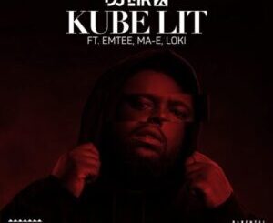 DJ Mr X – Kube Lit Ft. Emtee, Mae & Loki