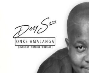 Deejay Soso – Onke Amalanga Ft. Zube Sky, Antarez & Odessey