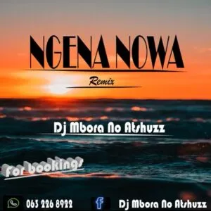 Dj Mbora no Atshuzz – Ngena Nowa Remix