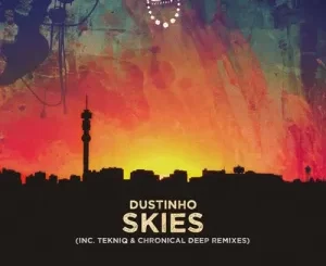 Dustinho – Skies (Chronical Deep Claps Back Remix)