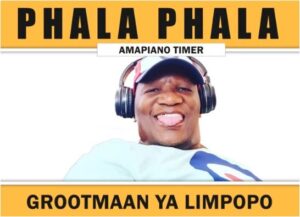 Grootman Ya Limpopo - Phala Phala