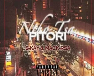 Mack Rsa & S-Kay – Ntho Tsa Pitori