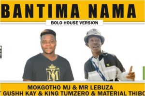 Mokgotho MJ & Mr Lebuza - Bantima Nama Download Mp3