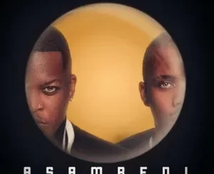 Oscar Mbo & C-Blak – Asambeni (C-Blak’s Mashed-Up Remix)