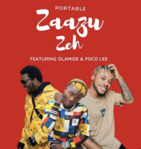 Portable – Zazu Zeh (zazoo zeh) Ft. Olamide & Poco Lee