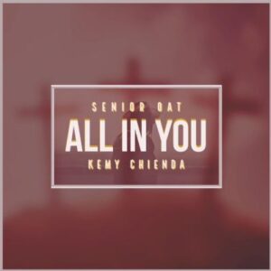 Senior Oat & Kemy Chienda – All In You