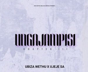 uJeje x uBizza Wethu – Call Asambeni