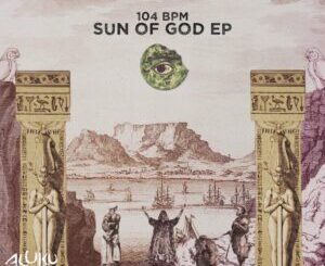 104 BPM – Sun Of God