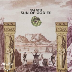 104 BPM – Sun Of God