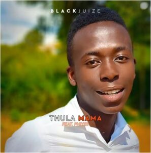 Black Juize - Thula Mama Ft. Phiyes