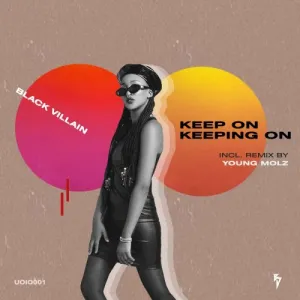 Black Villain – Keep On Keeping On (Incl. Remix by Young Molz)