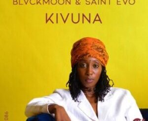BlvckMoon & Saint Evo – Kivuna (Original Mix)