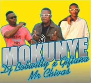 DJ BobWilly, Giftana & Mr Chivas - Mokunye
