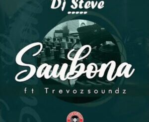 DJ Steve – Saubona Ft. TrevozSounds