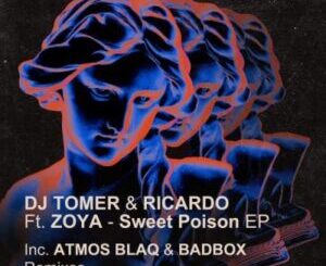 DJ Tomer & Ricardo, Zoya – Sweet Poison (Atmos Blaq Remix)