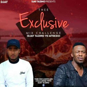 Djay Tazino – Thee Exclusive Mix Challenge Mix S1|EP1 (Djay Taxi o Vs Mteezo)