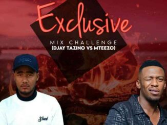 Djay Tazino – Thee Exclusive Mix Challenge Mix S1|EP1 (Djay Taxi o Vs Mteezo)
