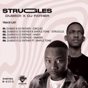 Dub 501 & DJ Father – Struggles